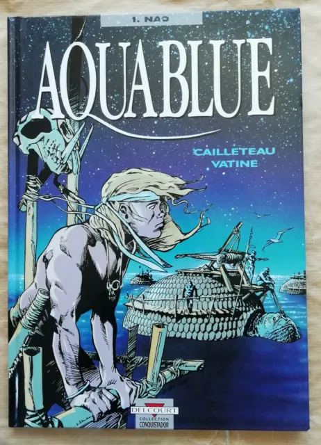 Aquablue T 1 Nao CAILLETEAU & VATINE éd Delcourt rééd