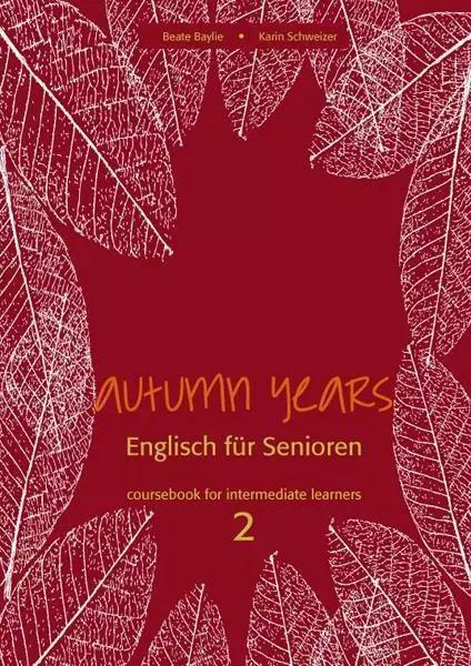 Autumn Years. Englisch für Senioren. coursebook for intermediate learners 2 | Bu