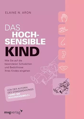 Das hochsensible Kind: Wie Sie Auf Die Besonderen Schwachen Und Bedurfnisse...