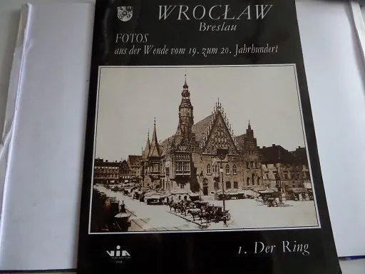 Wroclaw - Breslau. Fotos aus der Wende vom 19. zum 20. Jahrhundert 1. Der Ring V