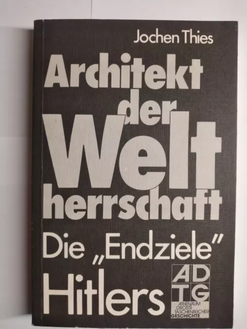 *Jochen Thies:Architekt der Weltherrschaft-Die 'Endziele'  Hitlers, neuwertig.