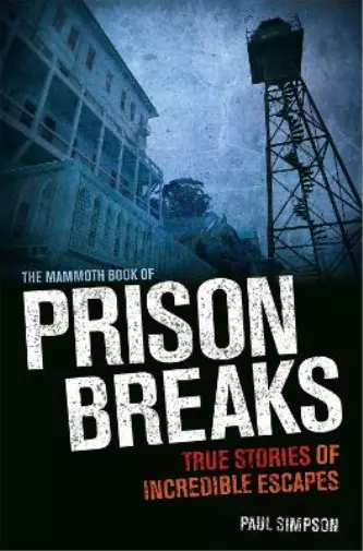 Paul Simpson The Mammoth Book of Prison Breaks (Poche) Mammoth Books