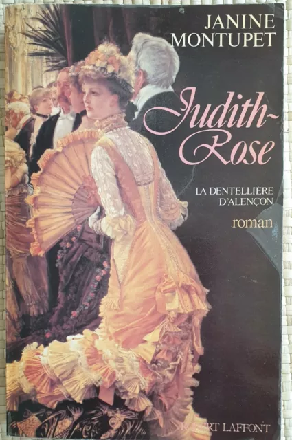 Judith-Rose, la dentellière d'Alençon - Janine Montupet