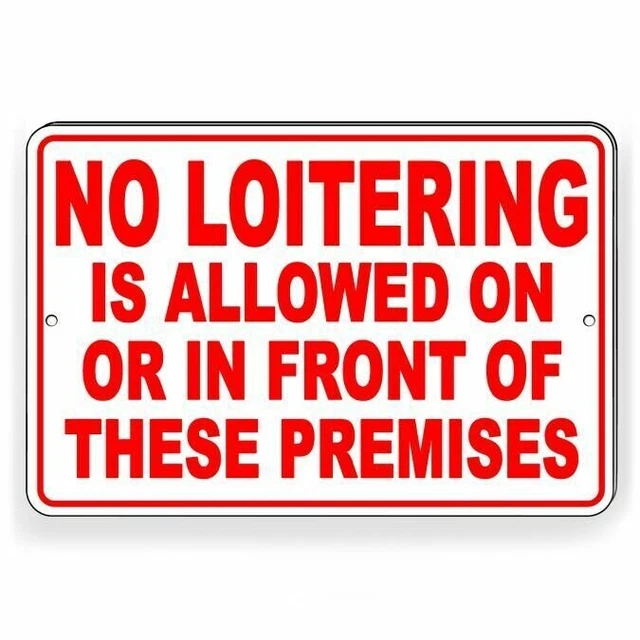 NO LOITERING IS Allowed On Or In Front Of These Premises Sign / Decal