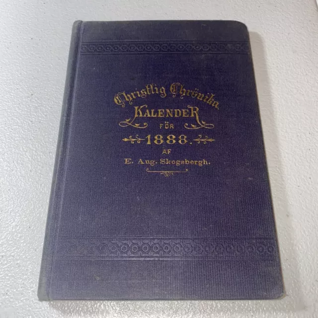 Christlig Chronika Kalender For 1888 Af E. Aug Skogsbergh ~ In Swedish
