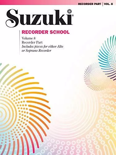 Suzuki Recorder School (Soprano and Alto Recorder), Vol 8: Recor