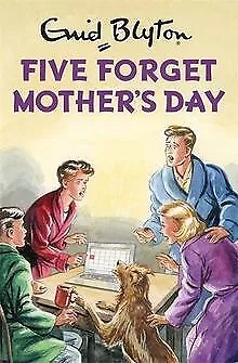 Five Forget Mother's Day (Enid Blyton for Grown Ups) von... | Buch | Zustand gut