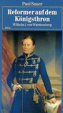 Reformer auf dem Königsthron. Wilhelm I. von Würt... | Buch | Zustand akzeptabel
