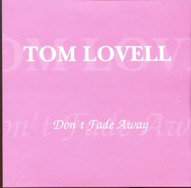 Tom Lovell / Don't Fade Away - Sealed