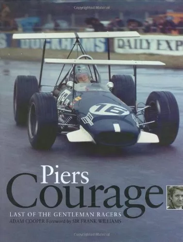 Piers Courage: Last of the Gentleman Racers by Cooper, Adam Hardback Book The