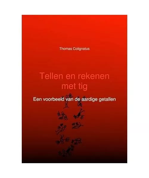 Tellen en rekenen met tig: Een voorbeeld van de aardige getallen, Colignatus, Th