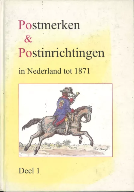 Postali e allestimenti postali in Olanda morti 1871 (Deel 1)