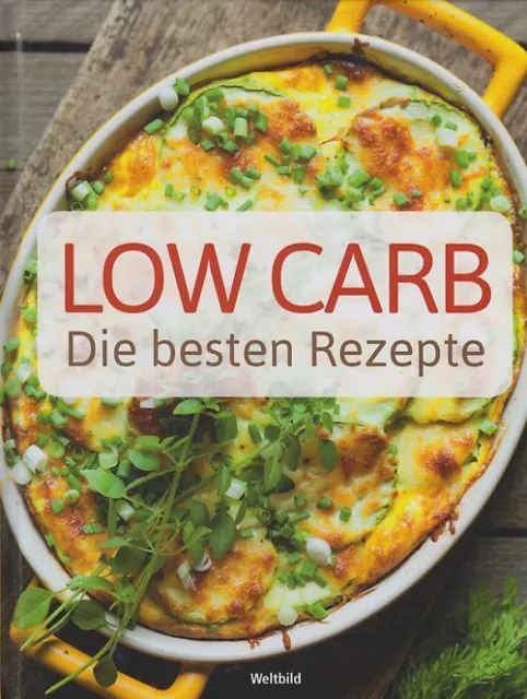 LOW CARB Die besten Rezepte [Gebundene Ausgabe, Weltbild]