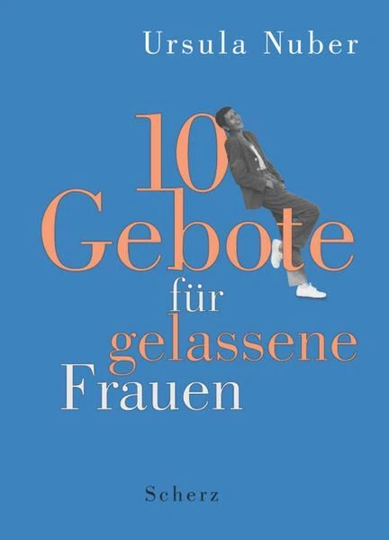 10 Gebote für gelassene Frauen Nuber, Ursula:
