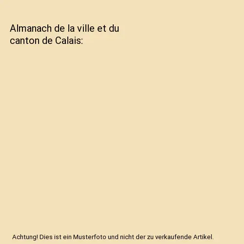 Almanach de la ville et du canton de Calais, Anonyme