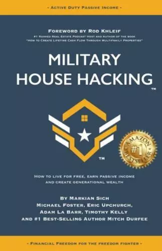 Military House Hacking: How to Live for Free, Earn Passive Income and Create Gen