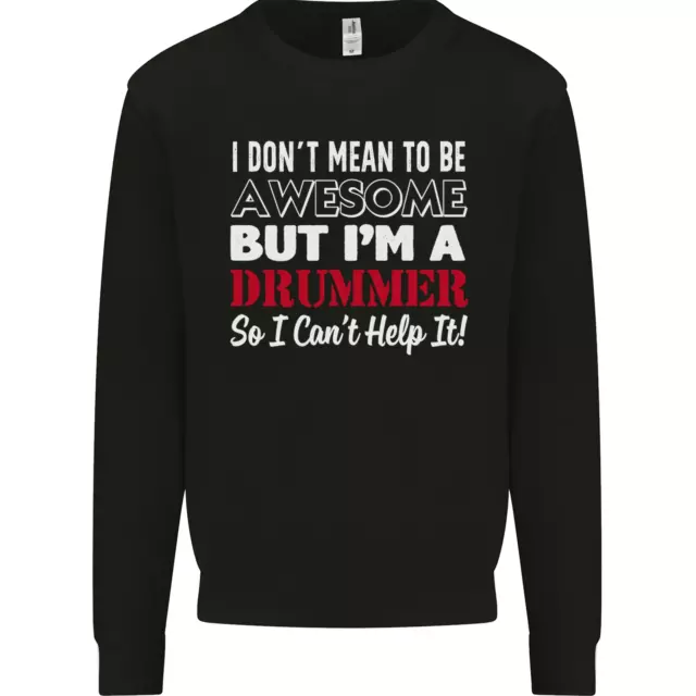 I Dont Mean Im a Drummer Drumming Drum Kids Sweatshirt Jumper