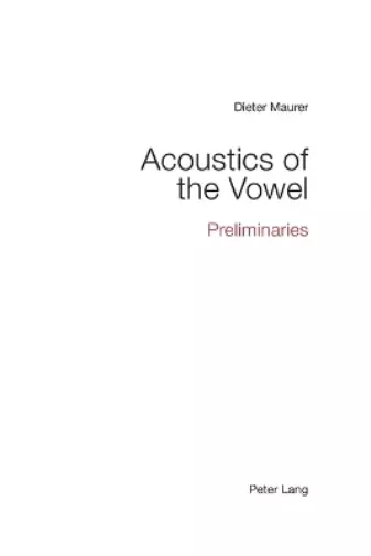 Dieter Maurer Acoustics of the Vowel (Paperback)