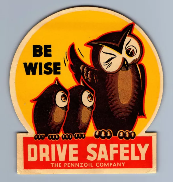 C.1940 Pennzoil, Drive Safely, Owl Winking, Oil-Wise Label Ad Sticker F1