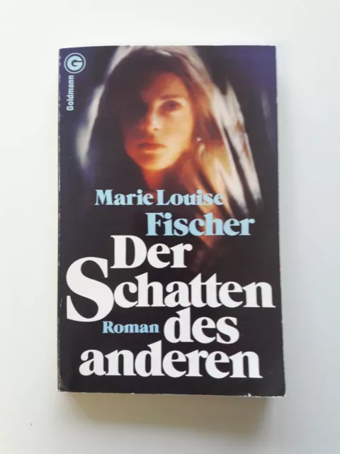DER SCHATTEN DES ANDEREN, spannender Roman von Marie Louise Fischer