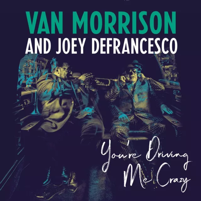 Van Morrison And Joey Defrancesco - You're Driving Me Crazy 2X Vinyl Lp (New)