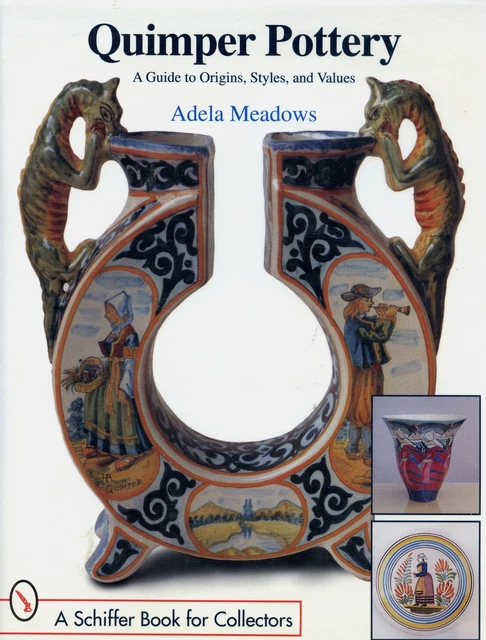 French Quimper Art Pottery - Types Marks Dates Values / In-Depth Book
