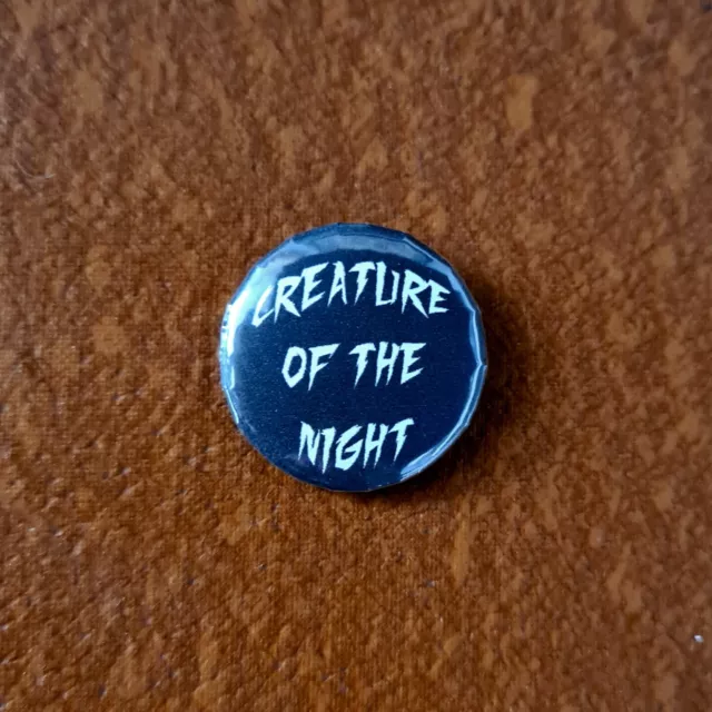 CREATURE of the NIGHT Badge / Rocky Horror Picture Show