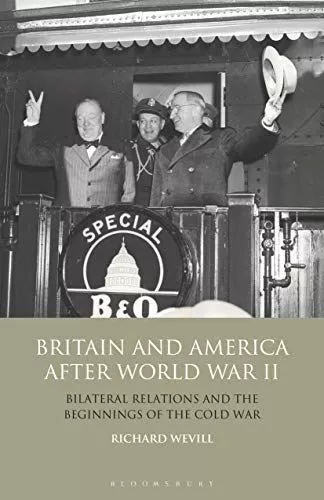 Britain and America After World War II: Bilateral Relations and