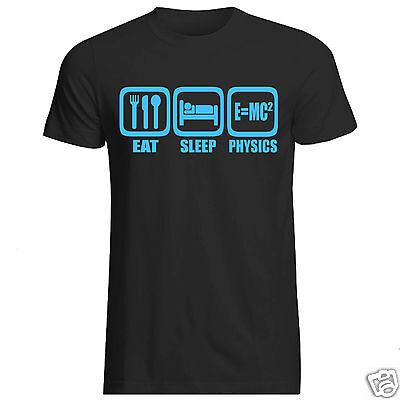 EAT SLEEP PHYSICS - T-SHIRT All SIZES + COLS (Gildan E=MC2 Einstein science)