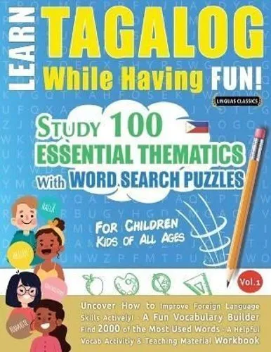 Learn Tagalog While Having Fun! - For Children KIDS OF ALL AGES... 9782491792244