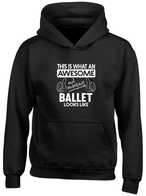 This is what an Awesome and Amazing Ballet Looks Like Kids Hooded Top Hoodie