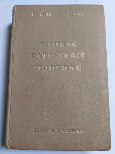 TRAITÉ DE PÂTISSERIE Moderne - Darenne & Duval - ancienne édition