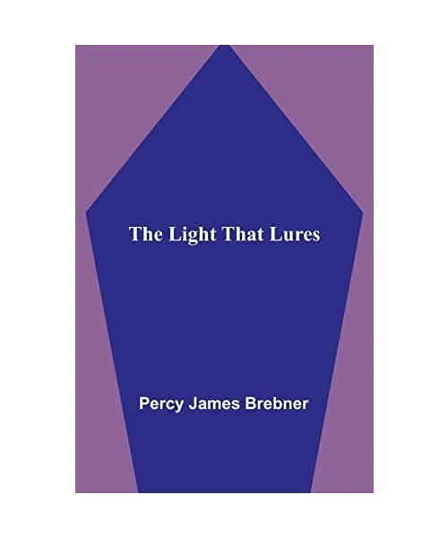 The Light That Lures, Percy James Brebner