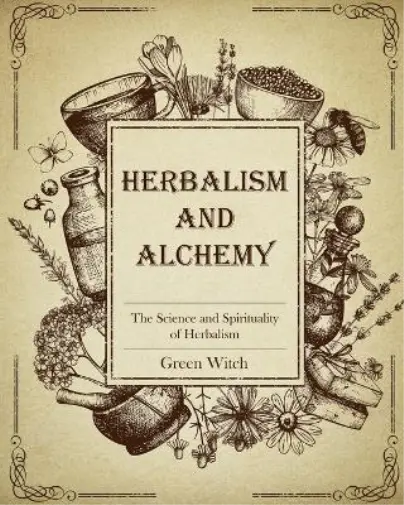 Green Witch Herbalism and Alchemy (Taschenbuch) Alchemy of Herbs (US IMPORT)