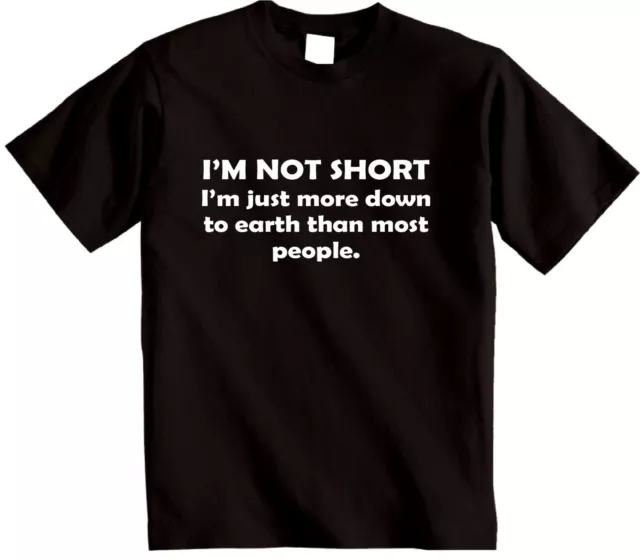 IM NOT SHORT lustige Neuheit Slogan Geschenk T-Shirt Herren Damen Witz T-Shirt