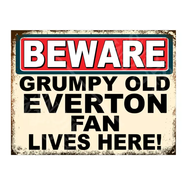 Metal Sign Plaque Beware Grumpy Old Everton Fan Lives Here Man Cave Bar 7227