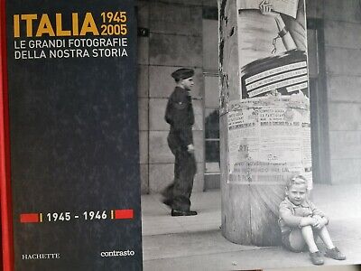 Libro Italia 1945-2005. Le Grandi Fotografie Della Nostra Storia 1945-1946