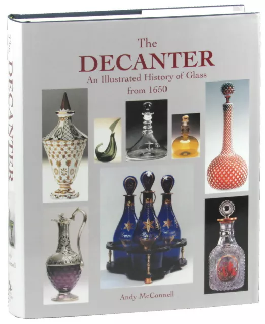 Andy McConnell / Decanter An Illustrated History of Glass from 1650 2004