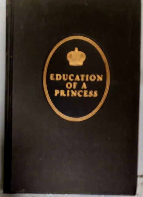 Signed Education of a Princess, a Memoir by Marie, Grand Duchess of Russia