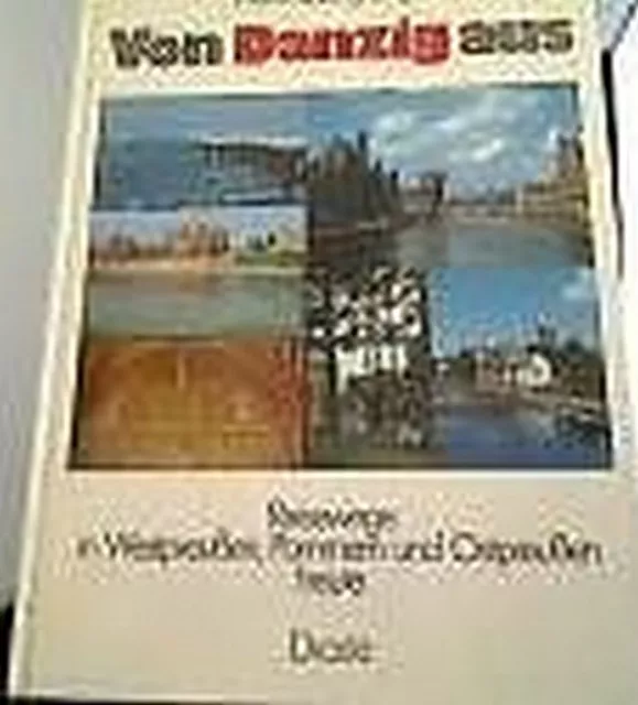 Sachbuch Von Danzig aus : Reisewege in Westpreussen, Pommern u. Ostpreussen heut