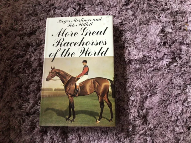 More Great Racehorses of the World - Willett and Mortimer - 1972 - Hardback