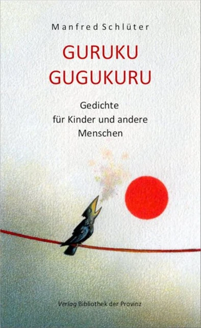 GURUKU GUGUKURU. Gedichte für Kinder und andere Menschen - Manfred Schlüter  [Ge
