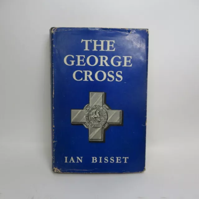 The George Cross Ian Bisset 1961 Hardback First Ed. Macgibbon & Kee VG Condition