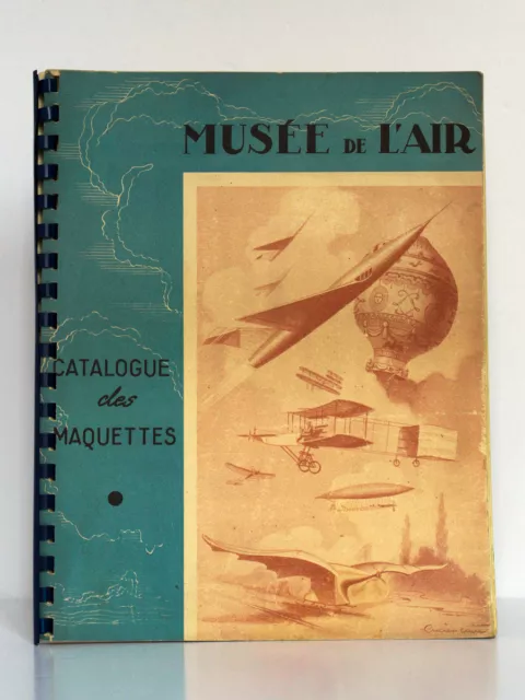 Musée de l’Air. Catalogue des maquettes. Février 1961. Aviation, aéronautique.