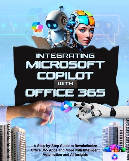 INTEGRATING MICROSOFT COPILOT with Office 365: A Step-by-Step Guide to ...