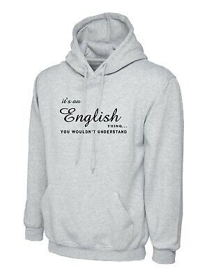 It's an english thing - mens hoodie patriotic printed slogan england hoody top