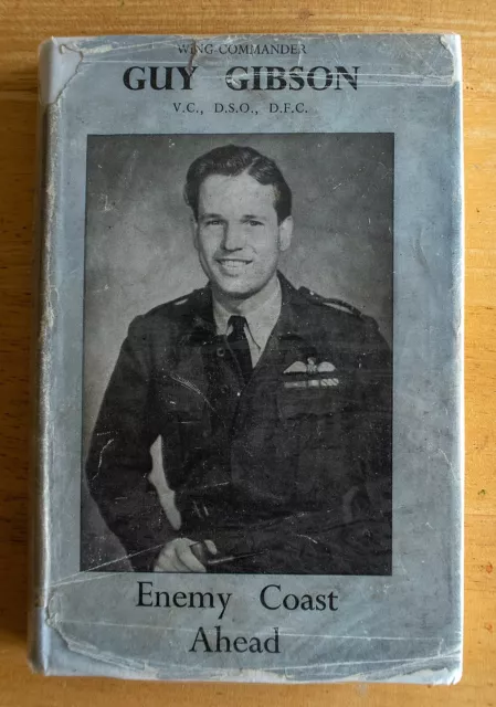 Wing Commander Guy Gibson VC, DSO, DFC, Enemy Coast Ahead. 1st Ed, 5th Impress.