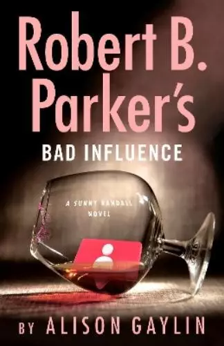 Alison Gaylin Robert B. Parker's Bad Influence (Poche) Sunny Randall