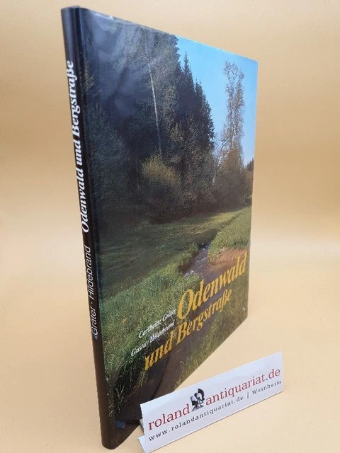 Odenwald und Bergstrasse Hildebrand, Gustav und Carlheinz Gräter: