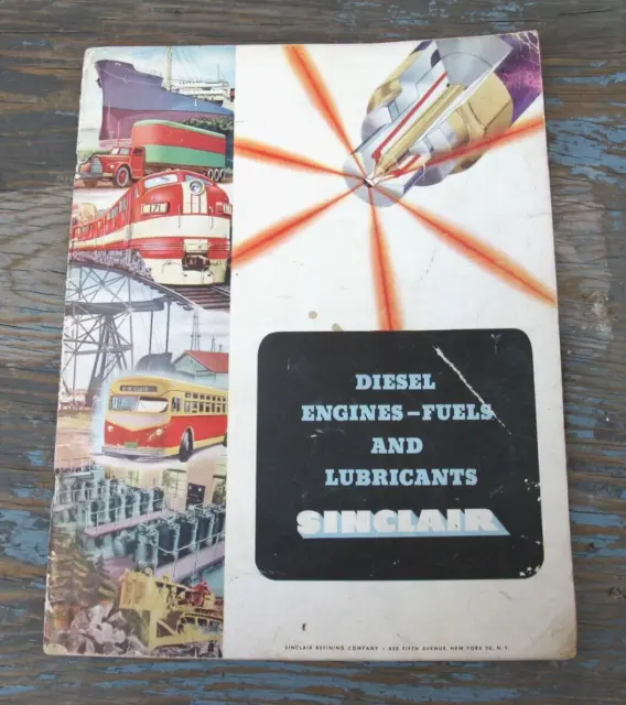 1949 Sinclair Refining Co Diesel Engines Fuels and Lubricants Book Booklet RARE